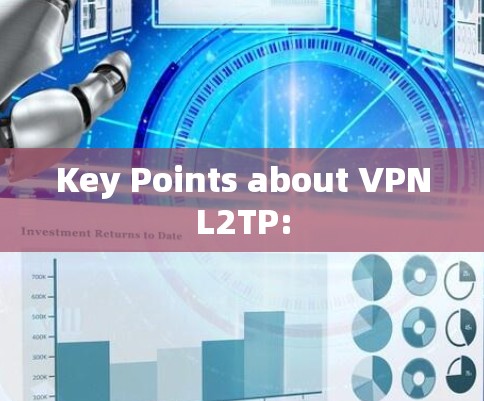 Key Points about VPNL2TP:
